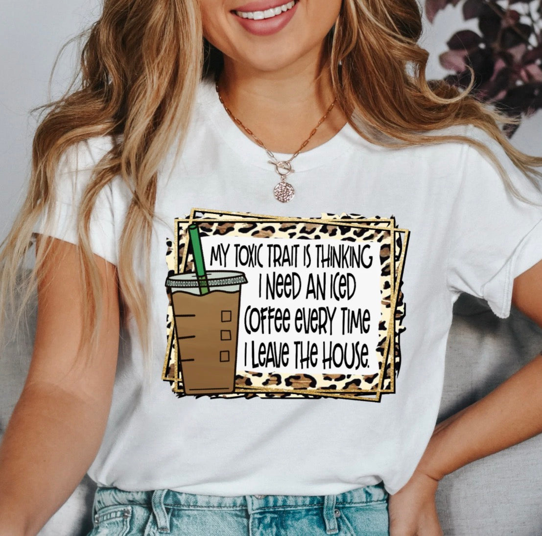 #358a My toxic trait is needing iced coffee when I leave the house