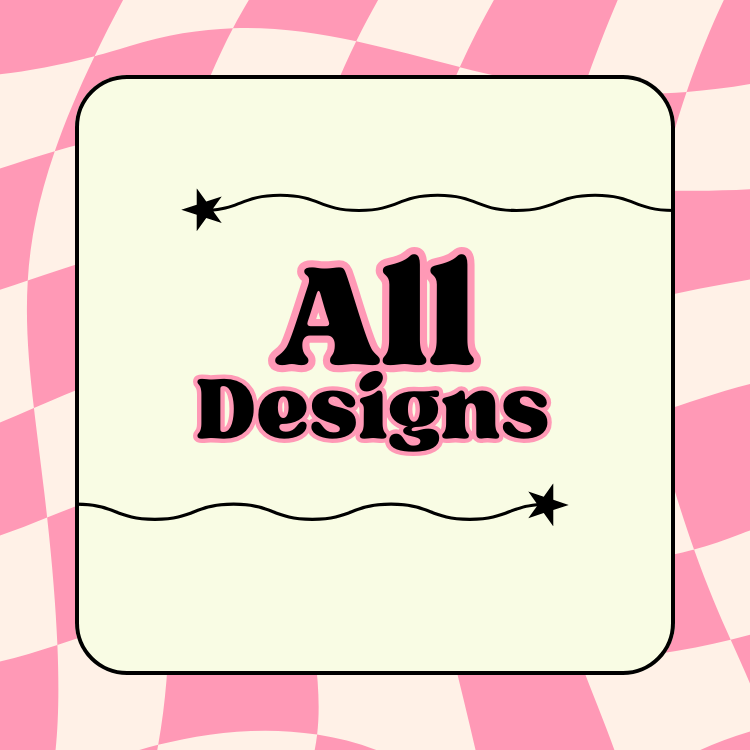 All Designs ✨