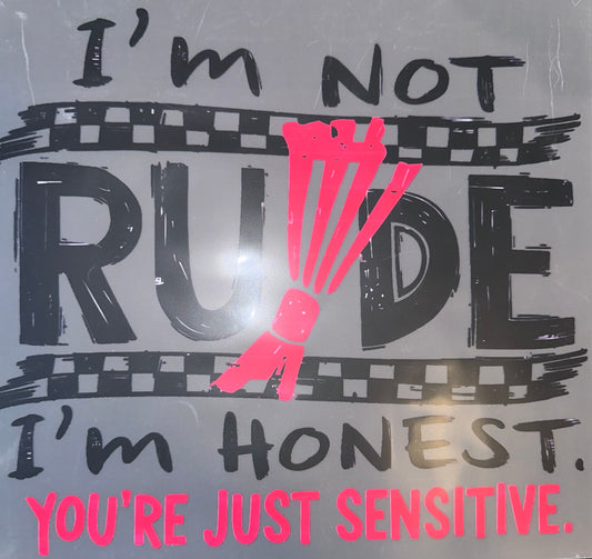 #15A I’m not rude I’m honest