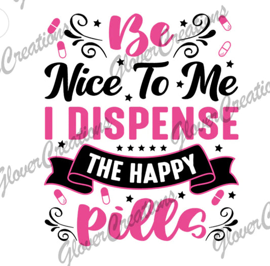 #685 Be nice to me I dispense pills