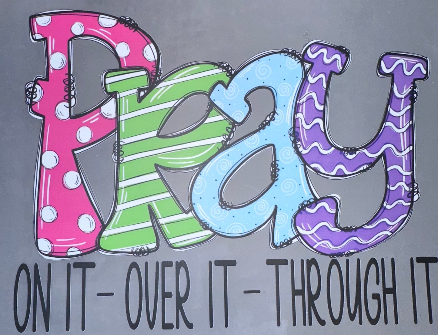 #1060 Pray on it over it through it