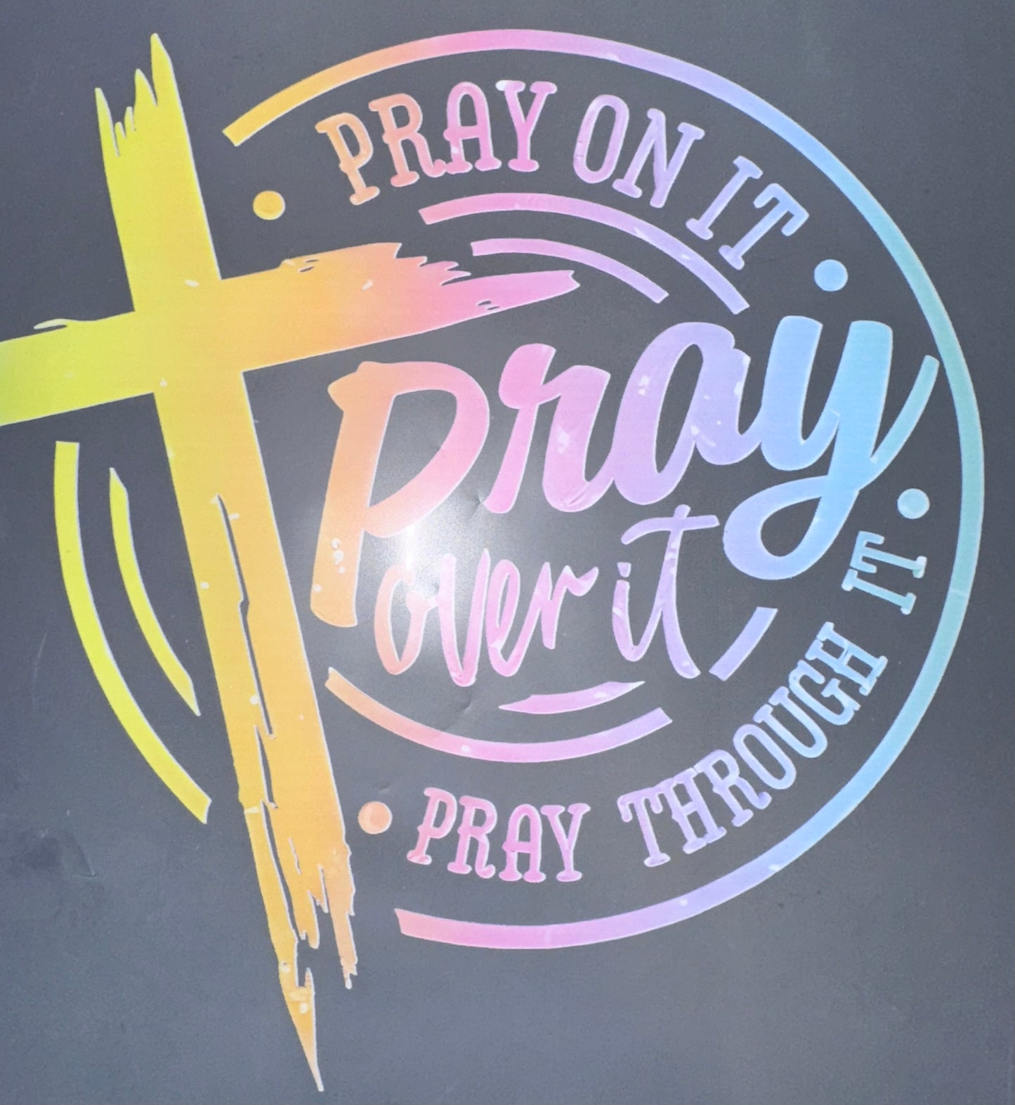 #879 Pray on it pray over it pray through it