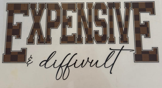 #24 Expensive & Difficult